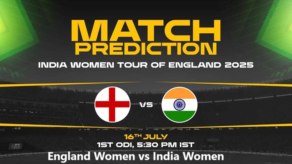 England Women vs India Women 1st ODI Match, Dream 11 Prediction, Fantasy Cricket