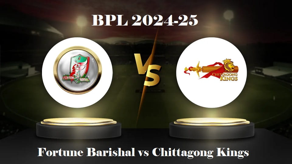Fortune Barishal vs Chittagong Kings BPL 2024-25 Qualifier 1 Match, Dream 11 Prediction, Fantasy Cricket