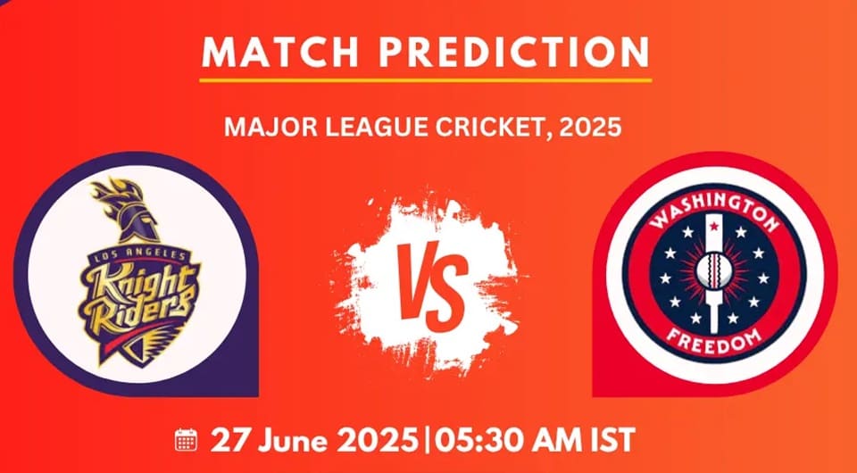 Los Angeles Knight Riders vs Washington Freedom MLC 2025 Match 17, Dream 11 Prediction, Fantasy Cricket