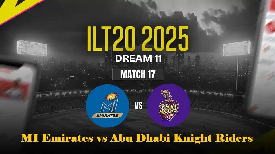 MI Emirates vs Abu Dhabi Knight Riders ILT20 2025 Match 17, Dream 11 Prediction, Fantasy Cricket