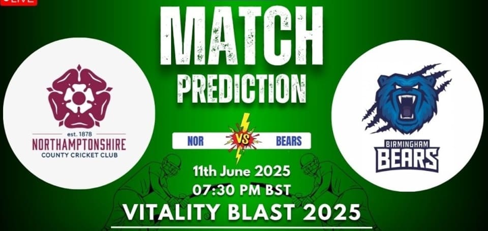 Northamptonshire vs Birmingham Bears T20 BLAST 2025 Match 38, Dream 11 Prediction, Fantasy Cricket