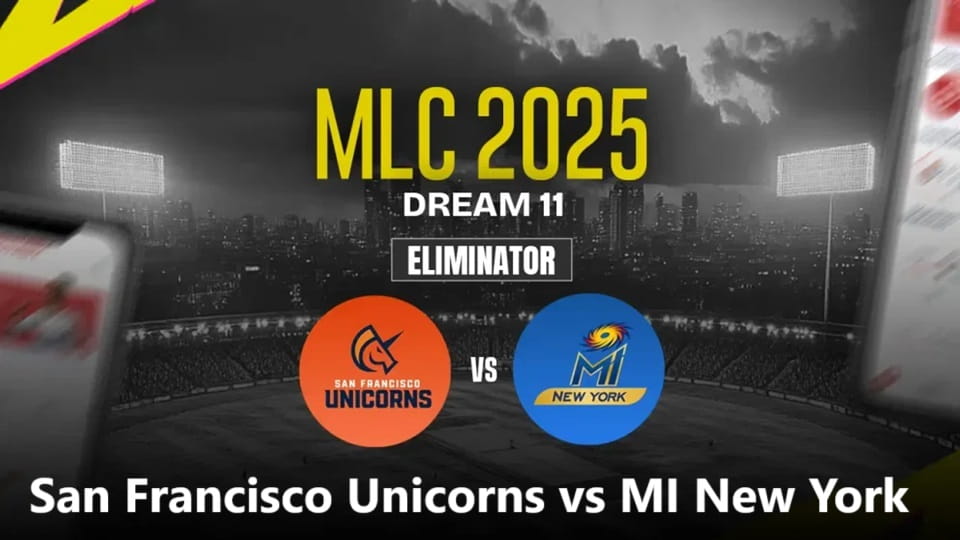 San Francisco Unicorns vs MI New York MLC 2025 Eliminator Match, Dream 11 Prediction, Fantasy Cricket