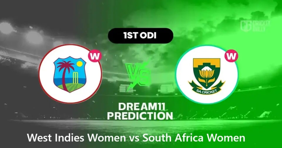 West Indies Women vs South Africa Women 1st ODI Match, Dream 11 Prediction, Fantasy Cricket