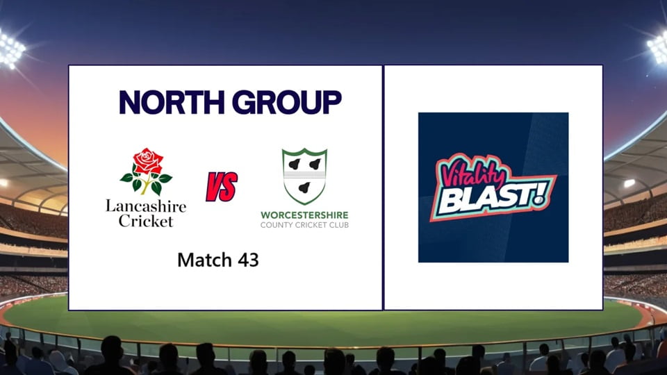 Worcestershire vs Lancashire T20 BLAST 2025 Match 43, Dream 11 Prediction, Fantasy Cricket